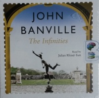 The Infinities written by John Banville performed by Julian Rhind-Tutt on CD (Unabridged)